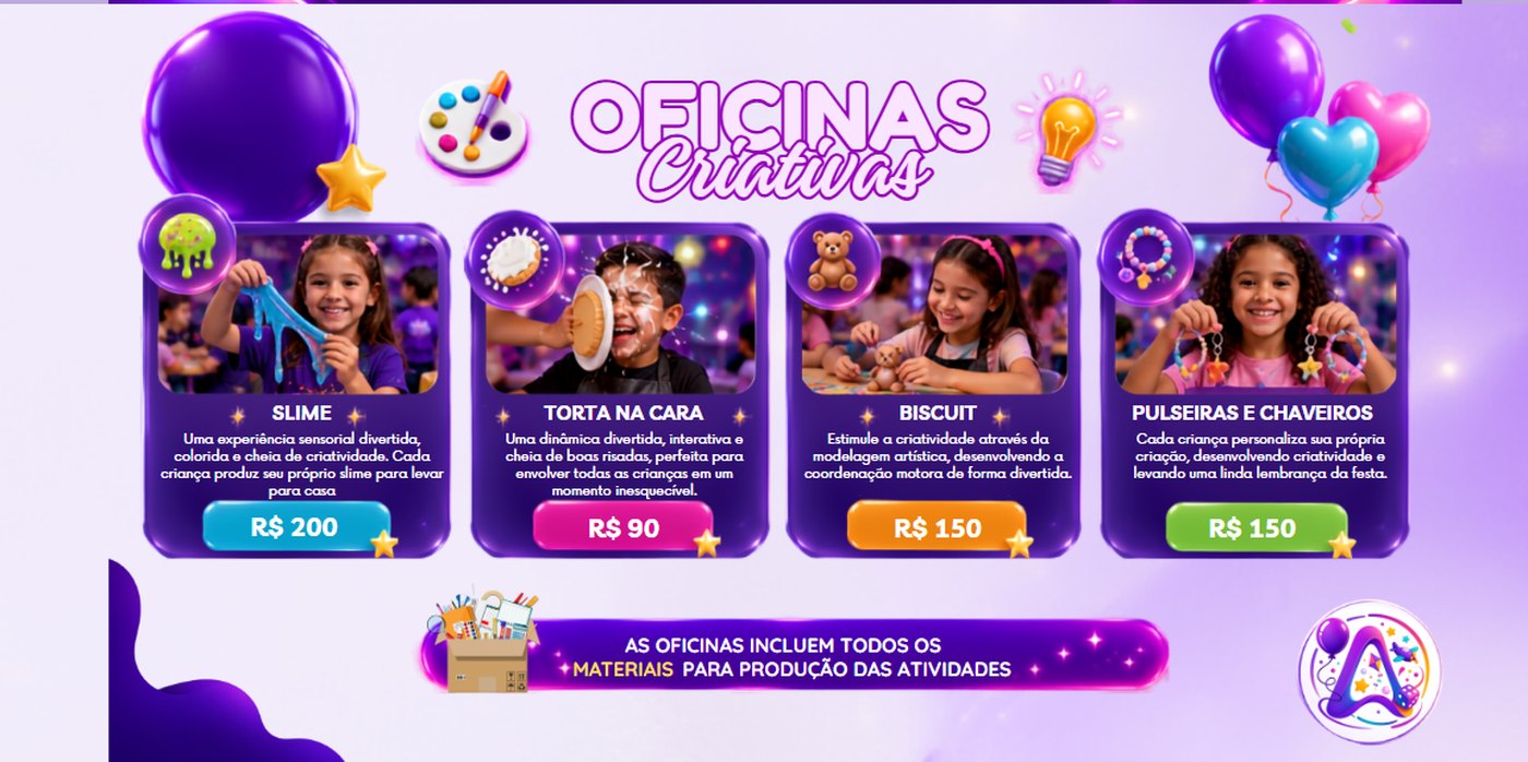 Oficinas criativas: slime R$ 200, torta na cara R$ 90, biscuit R$ 150, pulseiras e chaveiros R$ 150. As oficinas incluem todos os materiais.